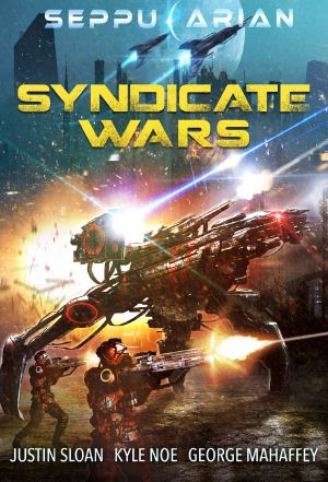 [Syndicate Wars 01] • Syndicate Wars · Boxset 1-3 (A Space Opera Fantasy)